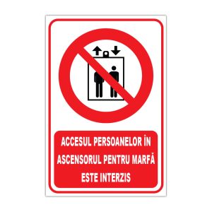 Indicator Interzicere - Accesul interzis in ascensorul pentru marfa