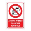 Indicator Interzicere - Accesul interzis cu cartele magnetice
